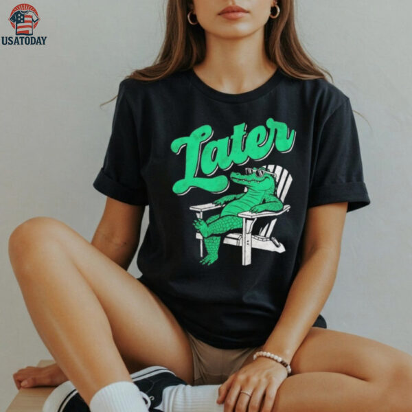 Alligator later gator sunbathe shirt