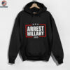 Arrest Hillary 2025 Tee Shirt