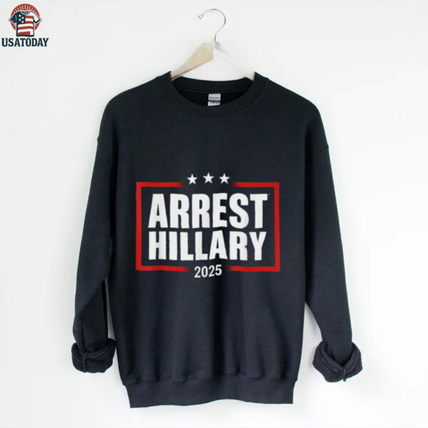 Arrest Hillary 2025 Tee Shirt