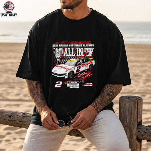 Austin Cindric 2025 NASCAR Cup Series Playoffs All in Every Lap shirt