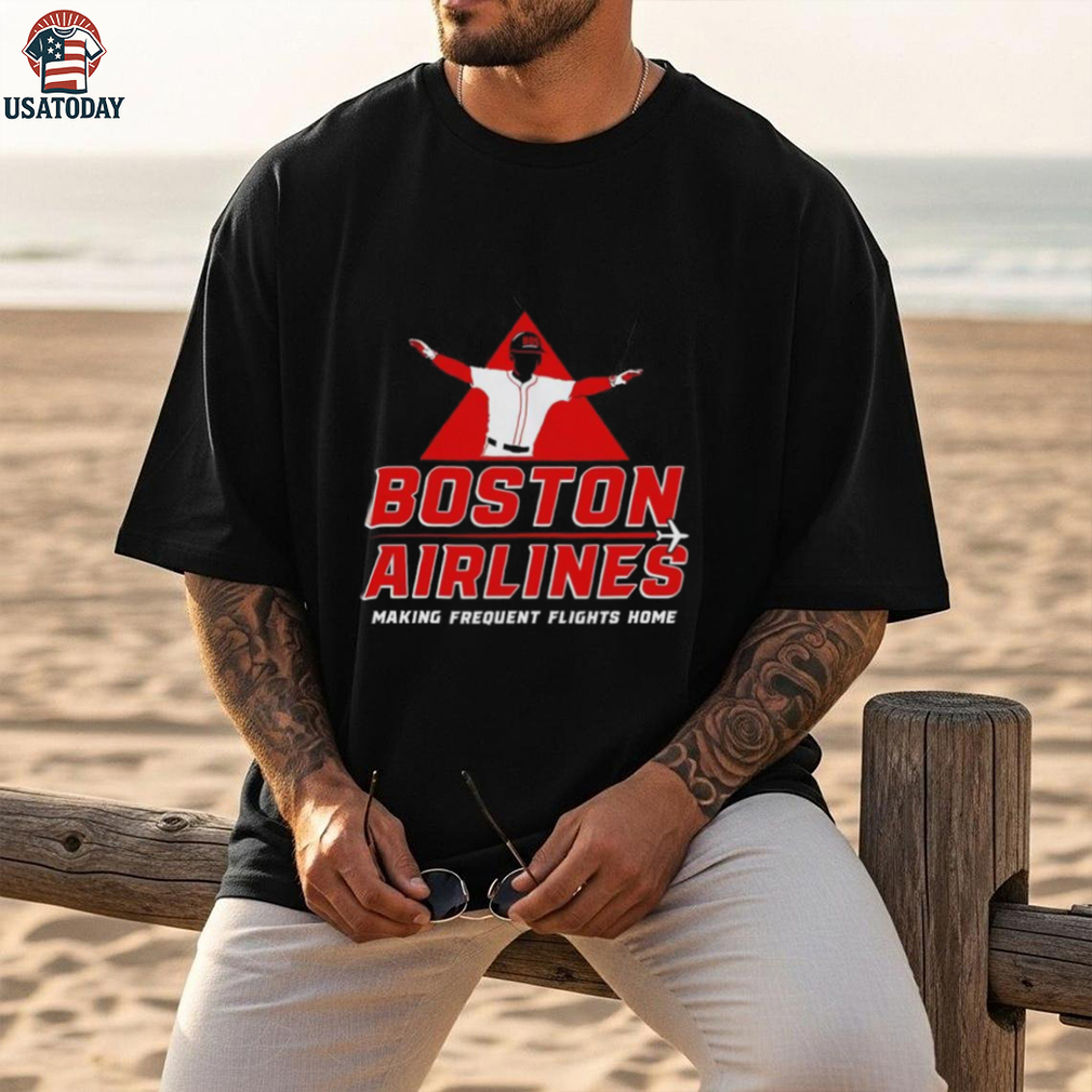 Boston Airlines Baseball making frequent flights home shirt Boston Airlines Baseball making frequent flights home shirt