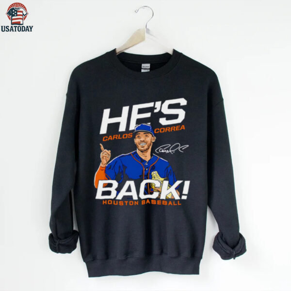 Carlos Correa he’s back Houston Astros MLB signature shirt
