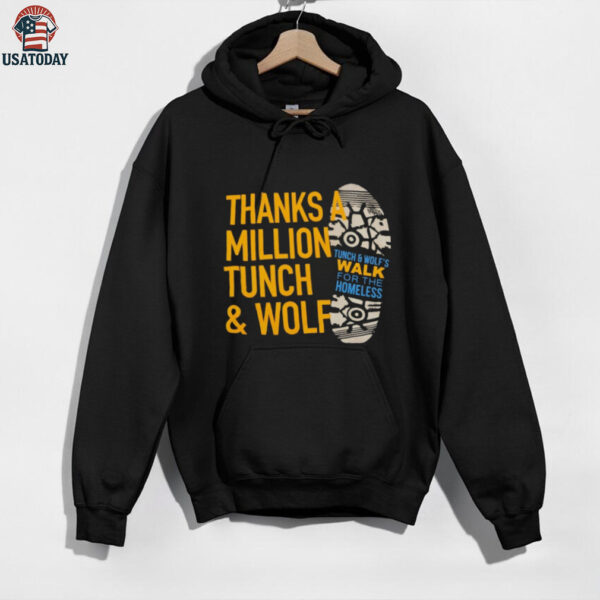 Celebrate thanks a million Tunch and Wolf walk for the homeless T shirts