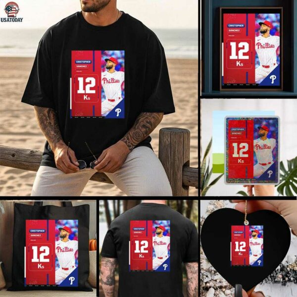 Cristopher Sanchez Philadelphia Phillies MLB 2025 A Career High With 12 Strikeouts Shirt