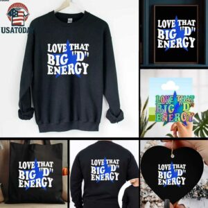 Dallas Cowboys love that big D energy shirt