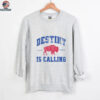 Destiny Is Calling Buffalo Bills Since 1960 Shirt
