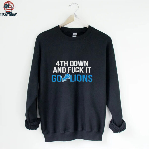 Detroit Lions 4th down and fuck it go Lions NFL 2025 shirt