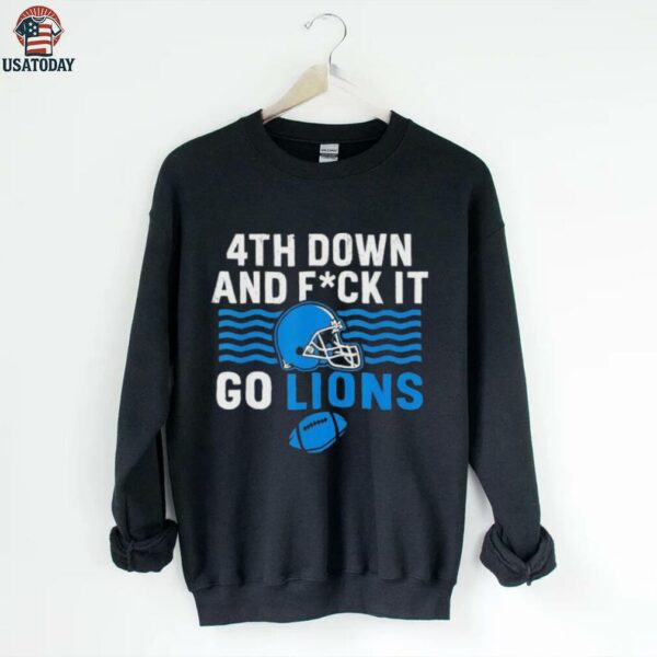 Detroit lions 4th down and fuck it go lions shirt