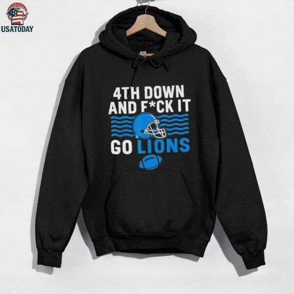 Detroit lions 4th down and fuck it go lions shirt