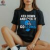 Detroit lions 4th down and fuck it go lions shirt
