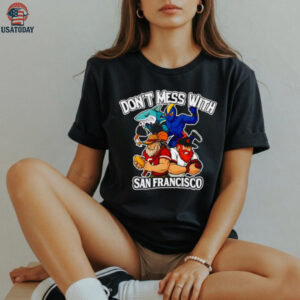 Don’t mess with San Francisco sport mascot shirt