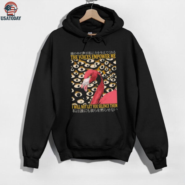 Flamingo the voices empower me I will not let you silence them shirt
