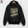 Fluent In Math And Sarcasm Teacher Appreciation Math Shirt