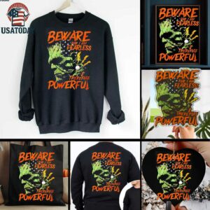 Frankenstein Beware for I Am Fearless therefore powerful shirt