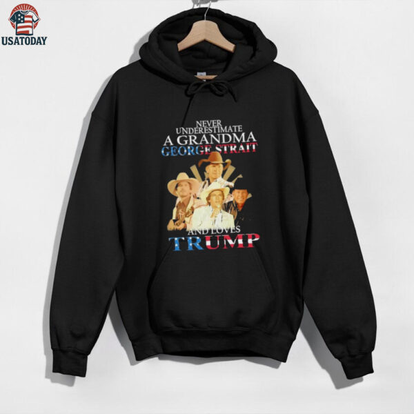 George Strait never underestimate a grandma george strait and loves Trump shirt