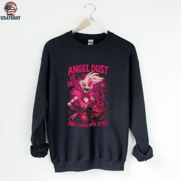Hazbin Hotel Angel Dust is hell and I strike with style shirt