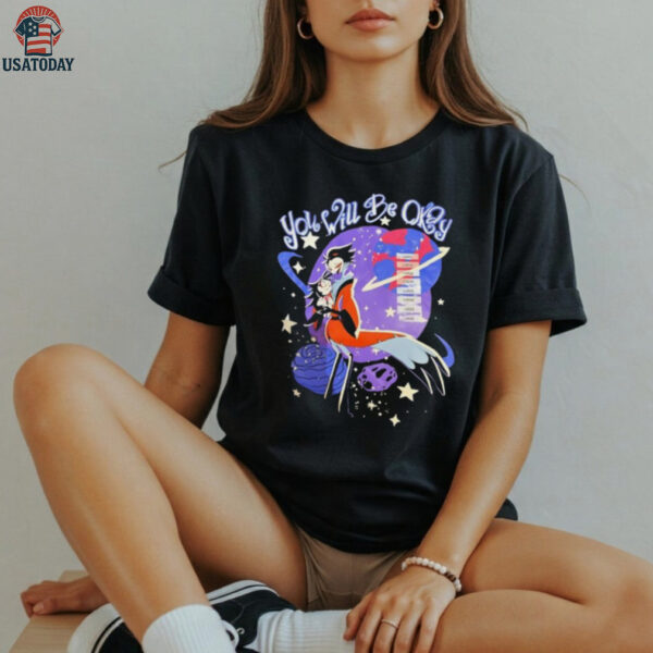 Hazbin Hotel you will be okay shirt