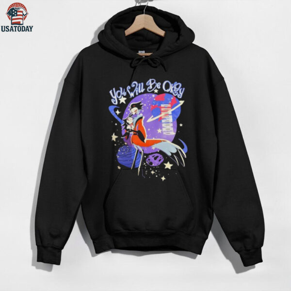 Hazbin Hotel you will be okay shirt