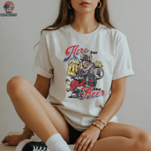 Here For The Beer Shirt