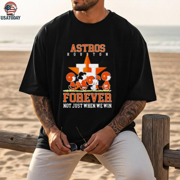 Houston Astros forever not just when we win Peanuts shirt