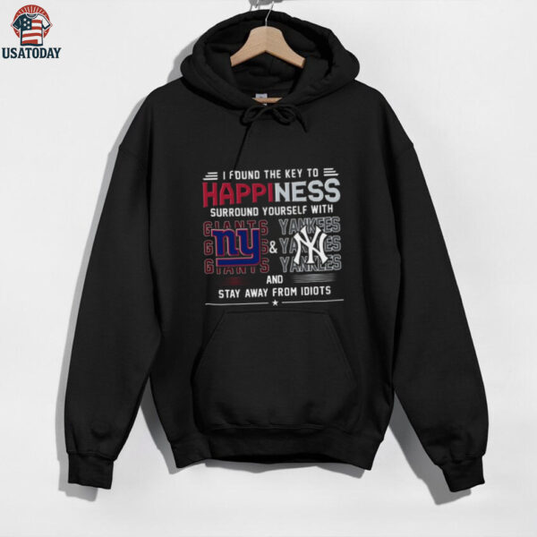 I Found The Key To Happiness Surround Yourself With New York Giants And New York Yankees And Stay From Idiots Shirt