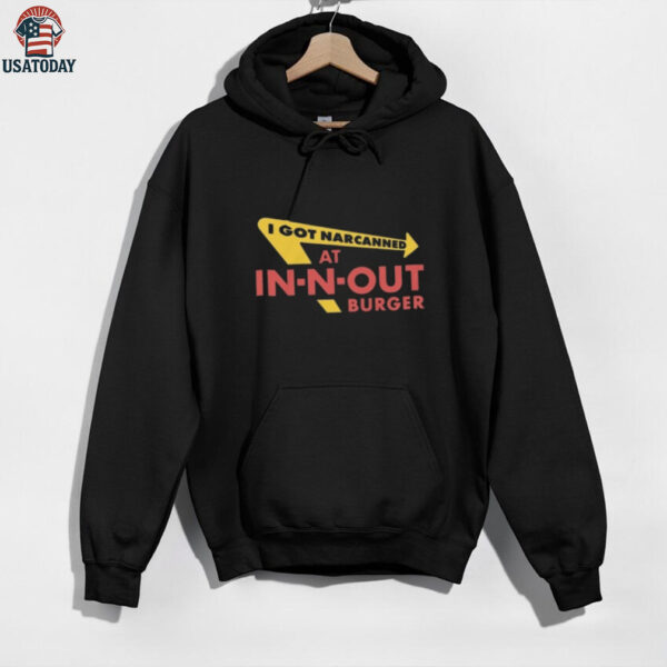 I Got Narcanned At Burger Restaurant Shirt