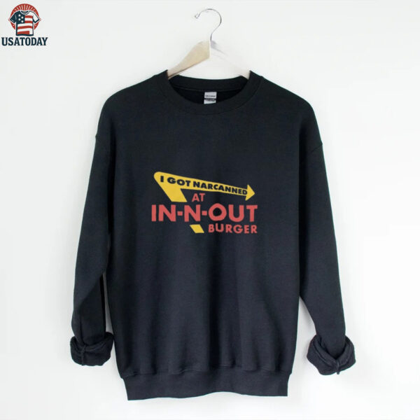 I Got Narcanned At Burger Restaurant Shirt