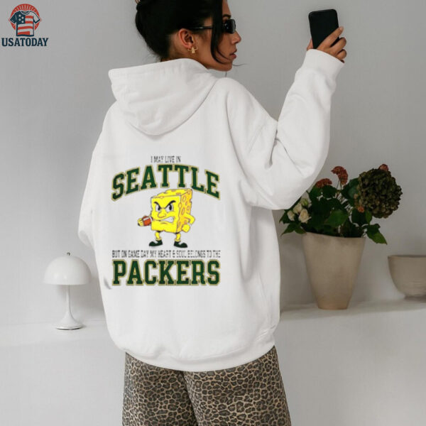 I May Live In Seattle But On Gameday My Heart And Soul Belong To Green Bay Packers Shirt
