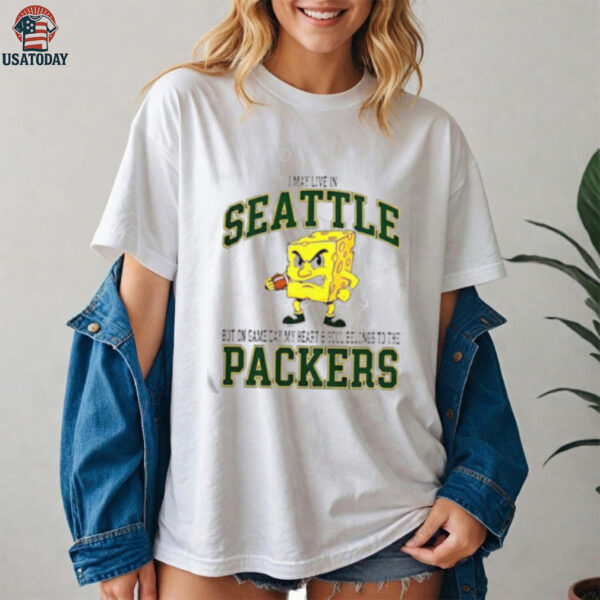 I May Live In Seattle But On Gameday My Heart And Soul Belong To Green Bay Packers Shirt
