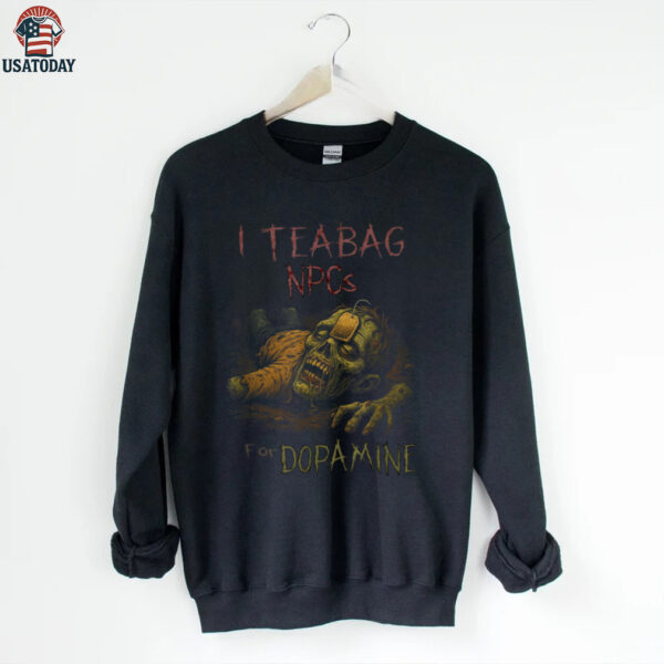 I Teabag NPCs For Dopamine   Zombie Gamer Halloween Shirt