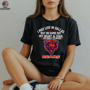 I may live in Dallas but on gameday my heart and soul belong to Chicago Bears shirt