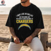 I may live in Dallas but on gameday my heart and soul belong to Los Angeles Chargers shirt