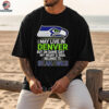 I may live in Denver but on gameday my heart and soul belong to Seattle Seahawks shirt