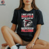 I may live in Seattle but on gameday my heart and soul belong to Atlanta Falcons shirt