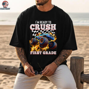 I’M Ready To Crush 1st Grade Monster Truck First Day Boys Shirt