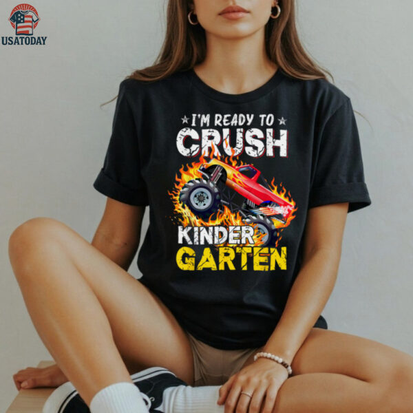 I’M Ready To Crush Kindergarten Monster Truck First Day Boys Shirt