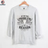If I'm The Problem Then You Might Be The Reason Western Shirt