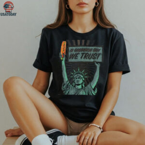 In sandwich guy we trust Statue of Liberty shirt