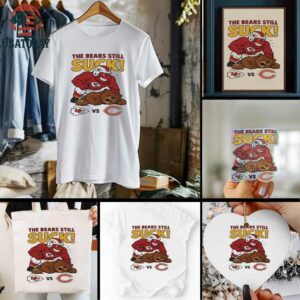 Kansas City Chiefs The Bears Still Suck Chicago Bears T shirts