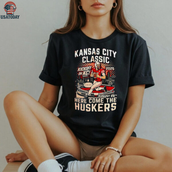 Kansas City Classic kickoff in KC 2025 here come the Huskers shirt