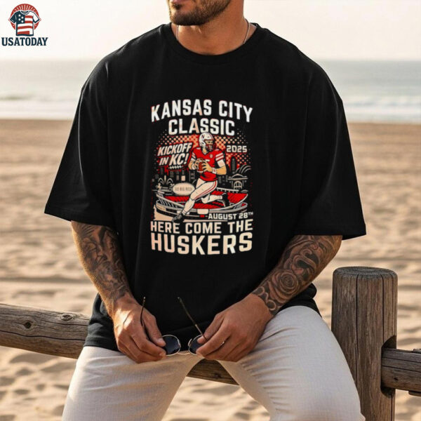 Kansas City Classic kickoff in KC 2025 here come the Huskers shirt
