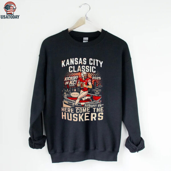 Kansas City Classic kickoff in KC 2025 here come the Huskers shirt