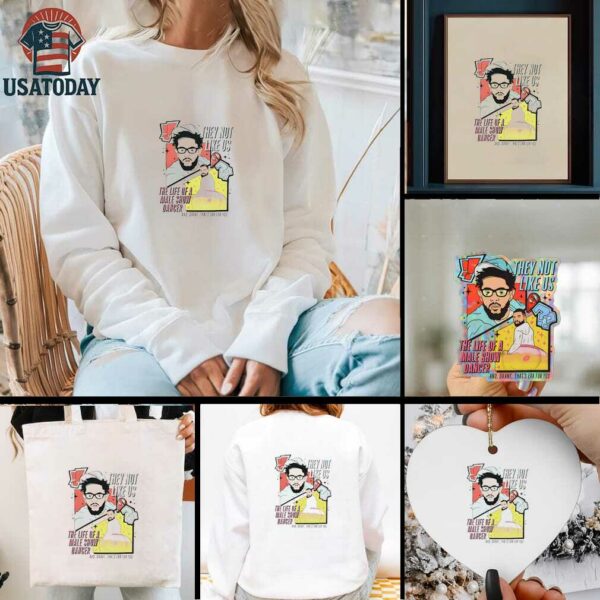 Kendrick Lamar they not like US the life of a male show dancer and Drake that’s era for you shirt