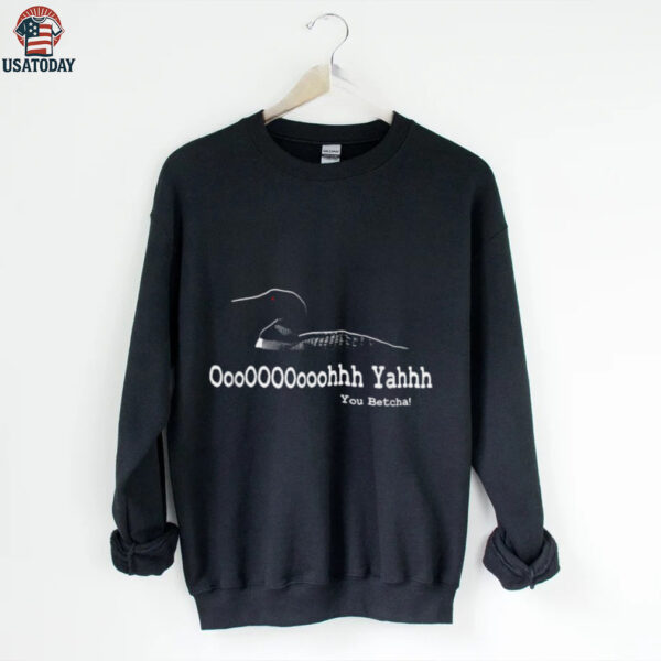 Minnesota   Loon Call   You Betcha Shirt