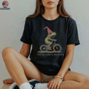 Off to Cause a Kerfuffle Frog T shirt
