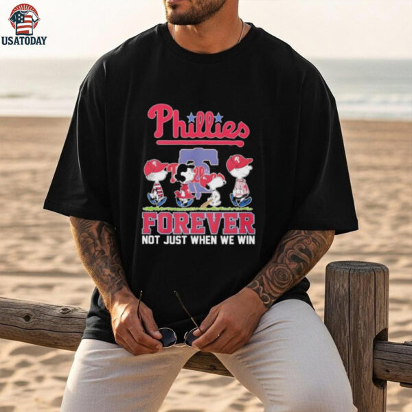 Official Snoopy And The Peanuts Philadelphia Phillies Forever Not Just When We Win T shirts
