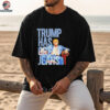 Original Trump Has Great Jeans Shirt