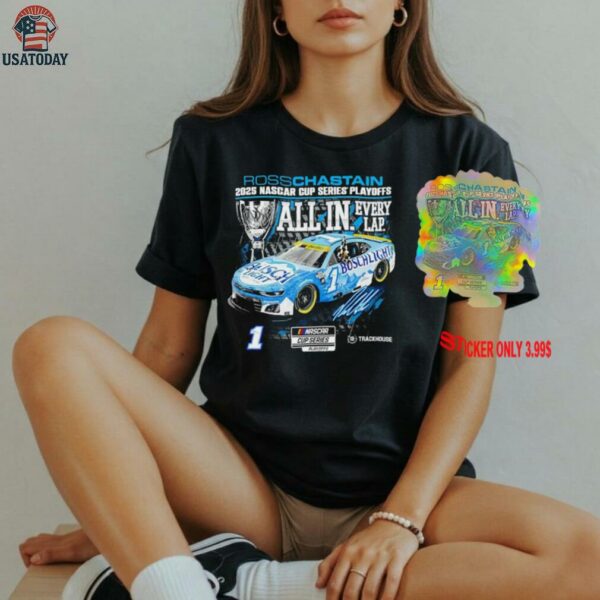 Ross Chastain 2025 NASCAR Cup Series Playoffs all in every lap signature shirt