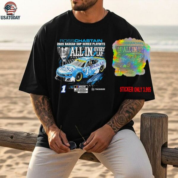 Ross Chastain 2025 NASCAR Cup Series Playoffs all in every lap signature shirt