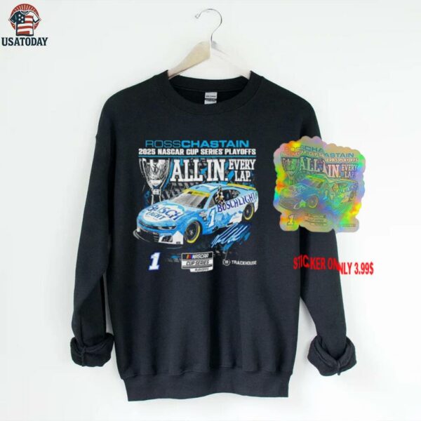 Ross Chastain 2025 NASCAR Cup Series Playoffs all in every lap signature shirt